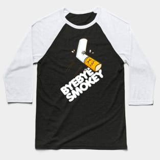 ByeBye Smokey Baseball T-Shirt